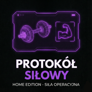 PROTOKÓŁ SIŁOWY (HOME EDITION)